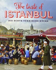 The Taste of Istanbul - Die echte türkische Küche