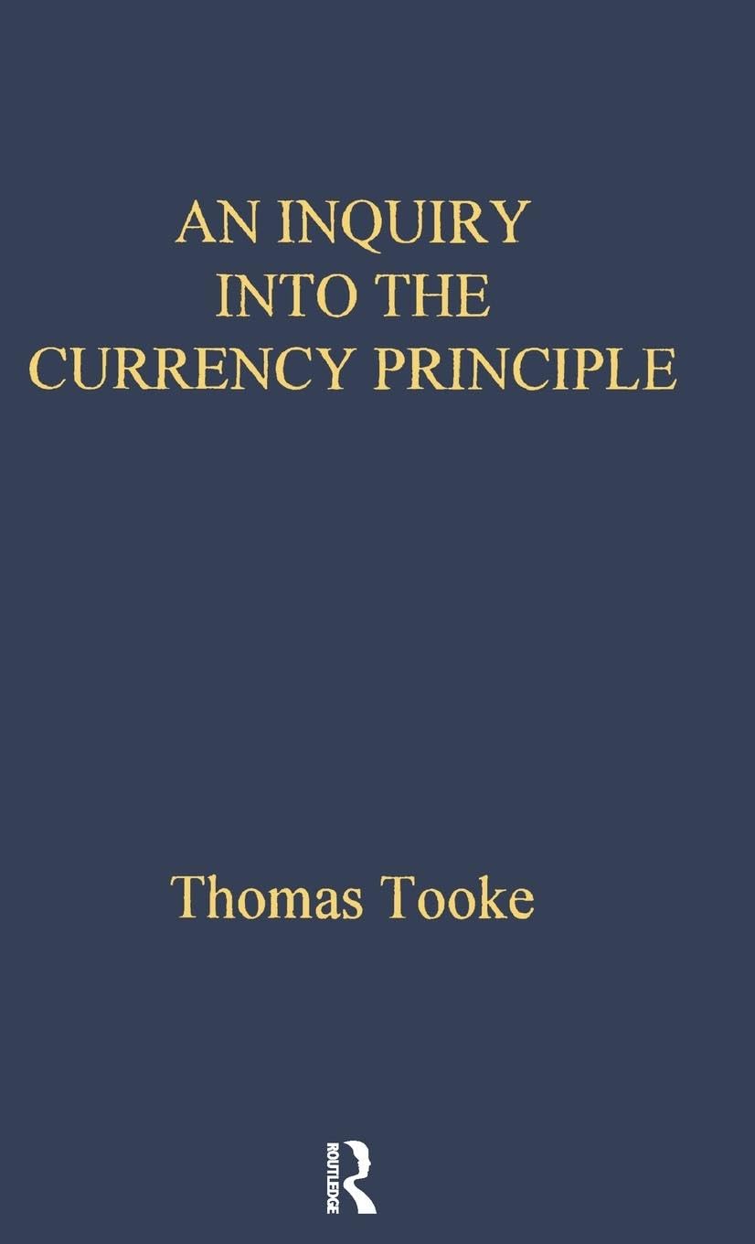 Inquiry Into Currency Prin Lse: London School Of Economics (LSE: Scarce Tracts in Economics)