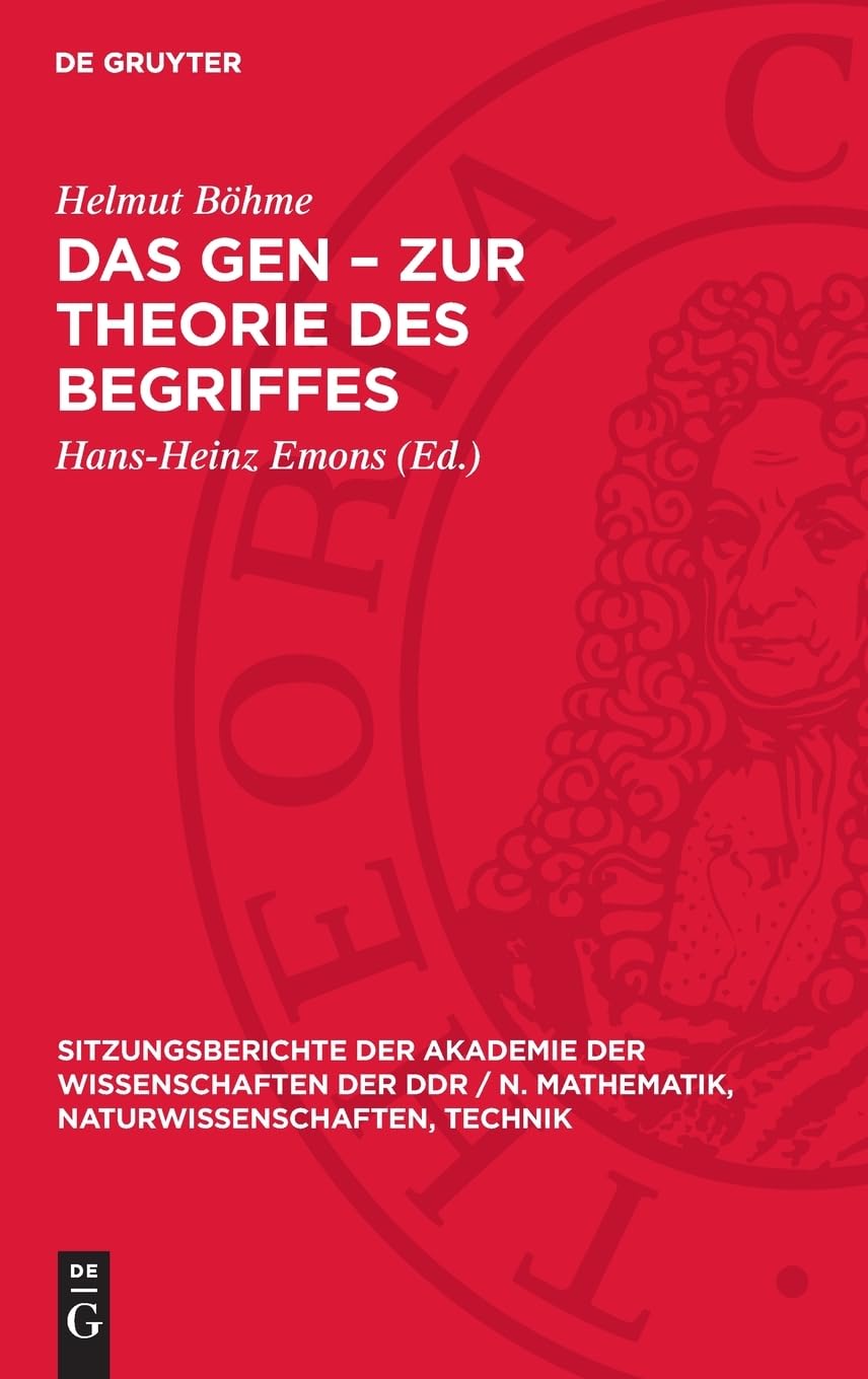 Das Gen – Zur Theorie des Begriffes: Dem Andenken an Akademiemitglied Hans Stubbe gewidmet (Sitzungsberichte der Akademie der Wissenschaften der DDR / ... Naturwissenschaften, Technik, 1989,8)