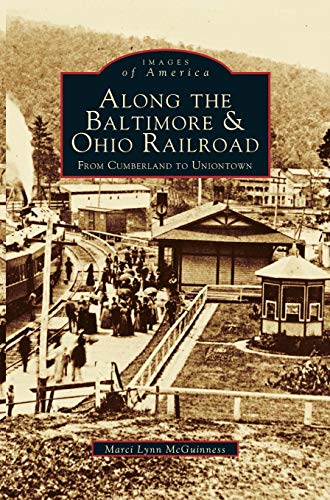 Along the Baltimore & Ohio Railroad: : From Cumberland to Uniontown