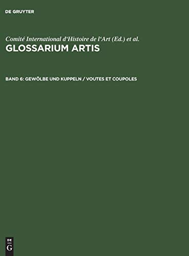 Gewölbe und Kuppeln / Voutes et coupoles: Systematisches Fachwörterbuch (Glossarium Artis)