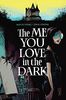 The Me You Love In The Dark, Volume 1 (Me You Love in the Dark, 1)