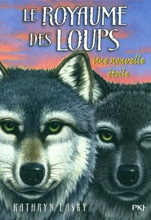 Le royaume des loups. Vol. 6. Une nouvelle étoile