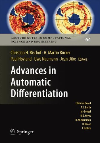 Advances in Automatic Differentiation (Lecture Notes in Computational Science and Engineering)