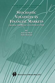 Stochastic Volatility in Financial Markets: Crossing the Bridge to Continuous Time (Dynamic Modeling and Econometrics in Economics and Finance, 3, Band 3)