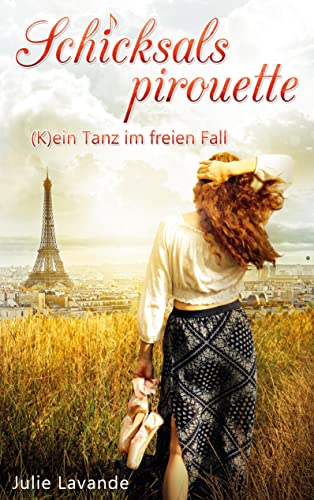 Schicksalspirouette: (K)ein Tanz im freien Fall (Paris-Reihe)