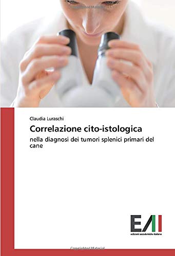 Correlazione cito-istologica: nella diagnosi dei tumori splenici primari del cane