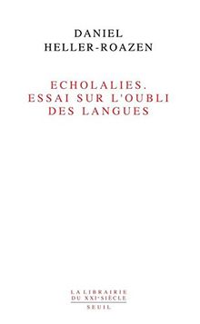 Echolalies : essai sur l'oubli des langues