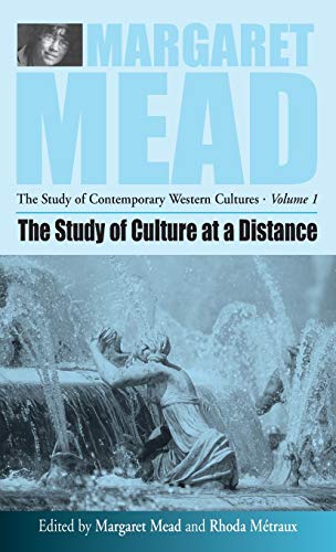 The Study of Culture at a Distance (MARGARET MEAD: THE STUDY OF CONTEMPORARY WESTERN CULTURES, Band 1)