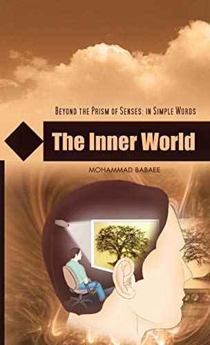 The Inner World: Beyond the Prism of Senses: In Simple Words