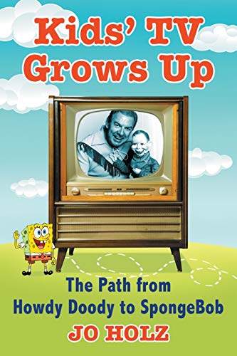 Kids' TV Grows Up: The Path from Howdy Doody to Spongebob