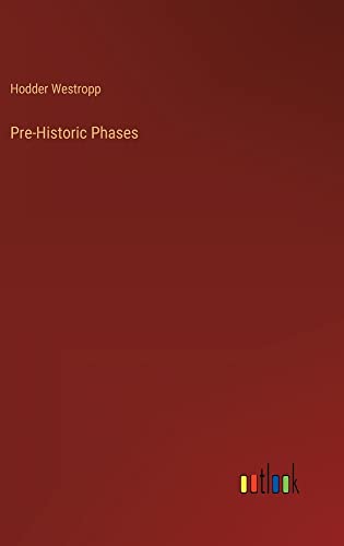 Pre-Historic Phases