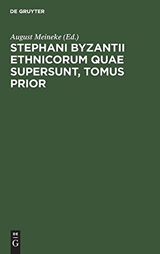 Stephani Byzantii Ethnicorum quae supersunt, Tomus Prior