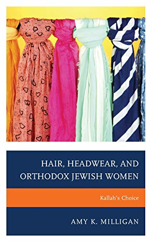 Hair, Headwear, and Orthodox Jewish Women: Kallah's Choice