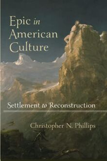 Epic in American Culture: Settlement to Reconstruction