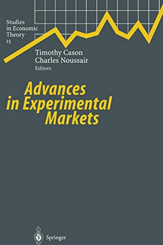 Advances in Experimental Markets (Studies in Economic Theory, 15, Band 15)