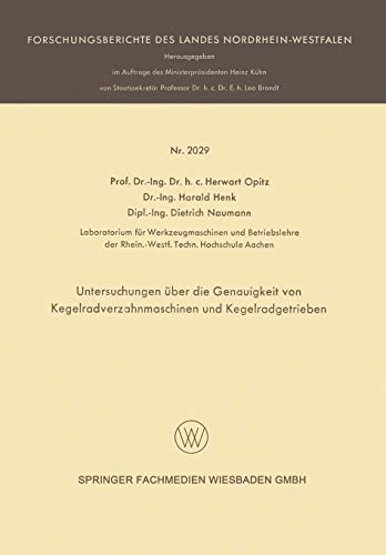 Untersuchungen über die Genauigkeit von Kegelradverzahnmaschinen und Kegelradgetrieben (Forschungsberichte des Landes Nordrhein-Westfalen) (German Edition)