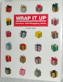 Wrap It Up: Creative Gift-Wrapping Ideas: Creating Gift Wrapping Ideas von Hase, Yoshiko | Buch | Zustand sehr gut