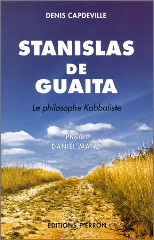 Stanislas De Guaita. Le Philosophe Kabbaliste