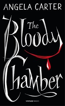 The Bloody Chamber And Other Stories (Vintage Magic)