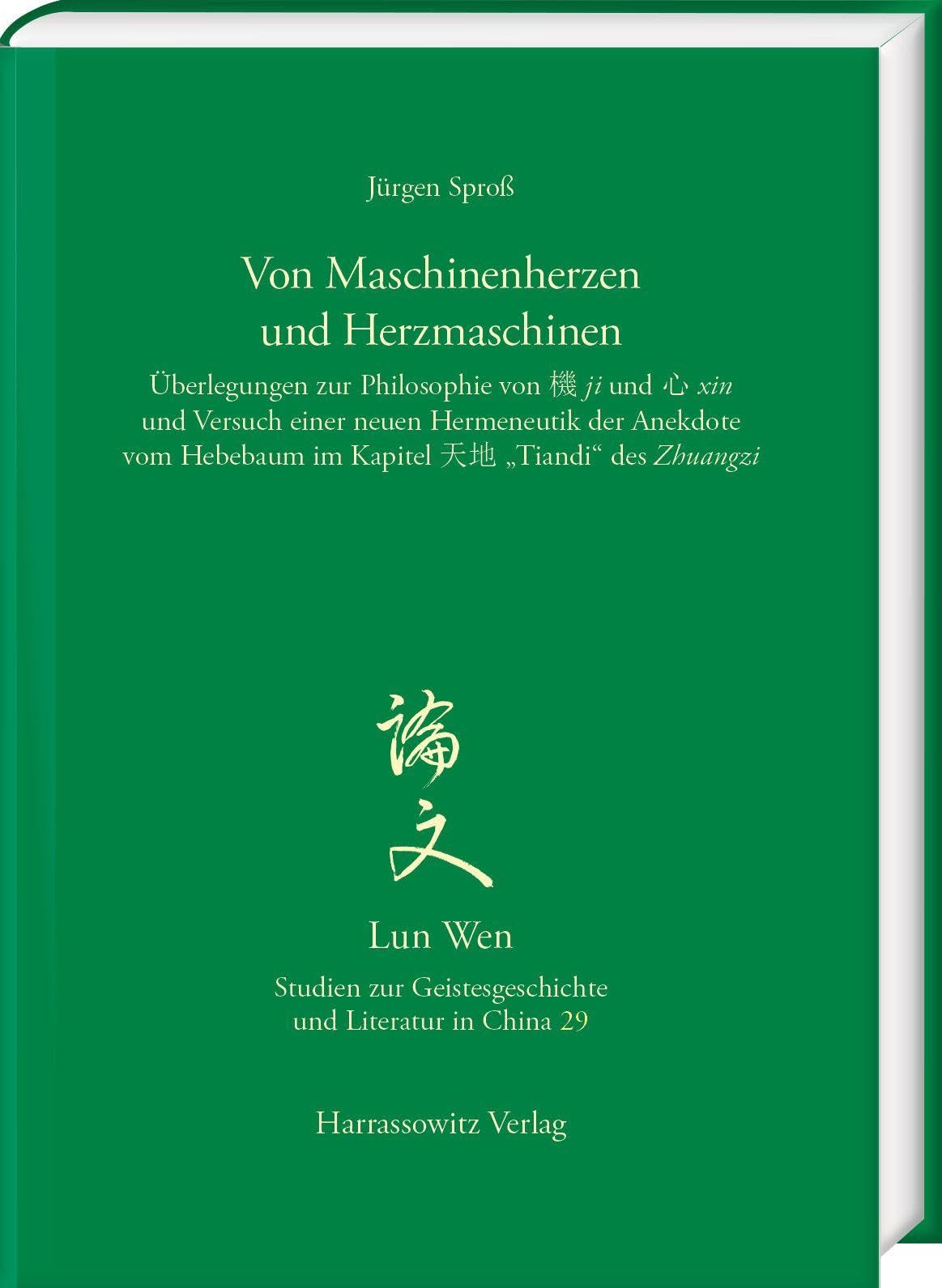 Von Maschinenherzen und Herzmaschinen: Überlegungen zur Philosophie von 'ji' und 'xin' und Versuch einer neuen Hermeneutik der Anekdote vom Hebebaum im Kapitel Tiandi des 'Zhuangzi'
