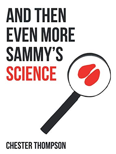 And Then Even More Sammy’s Science