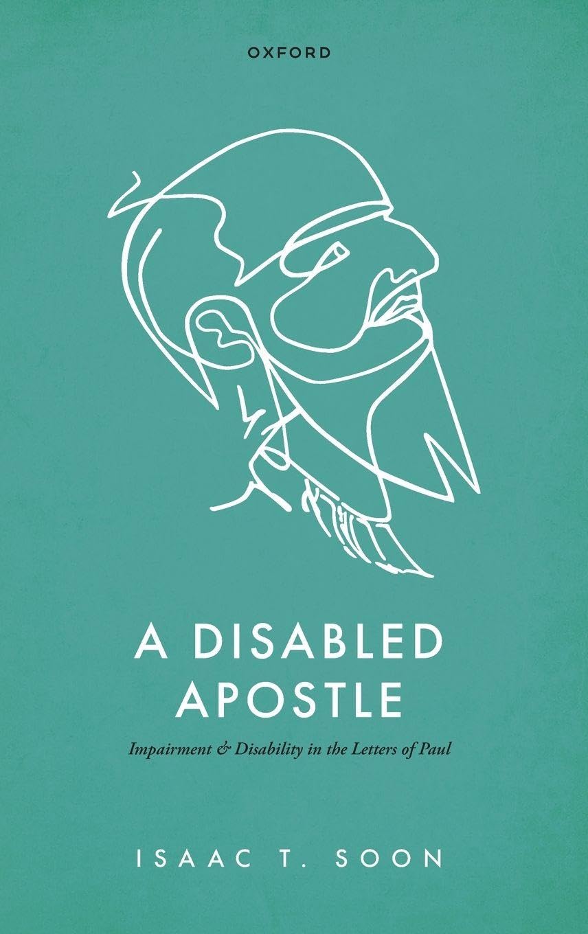 Disabled Apostle: Impairment and Disability in the Letters of Paul
