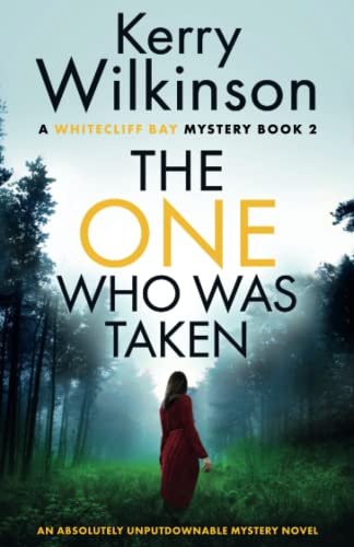 The One Who Was Taken: An absolutely unputdownable mystery novel (A Whitecliff Bay Mystery, Band 2)