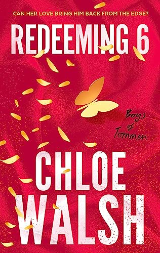 Chloe Walsh Redeeming 6, Epic, Emotional And Addictive Romance From The TikTok Phenomenon (The Boys Of Tommen)