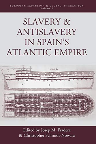 Slavery & Antislavery in Spain's Atlantic Empire (European Expansion & Global Interaction, Band 9)