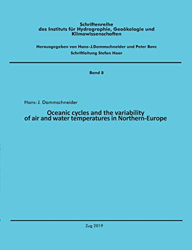 Oceanic cycles and the variability of air and water temperatures in Northern-Europe (Schriftenreihe des Inst. f. Hydrographie, Geoökologie und Klimawissenschaften)