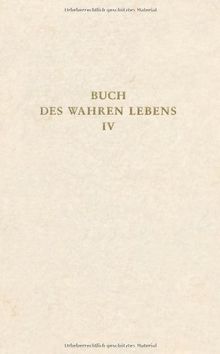 Das Buch des wahren Lebens. Lehren des göttlichen Meisters: Das Buch des wahren Lebens, 12 Bde., Bd.4, Unterweisung 83-110: Lehren des göttlichen Meisters Band IV Unterweisung 83-110: BD IV