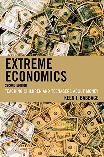 Extreme Economics: Teaching Children and Teenagers about Money, Second