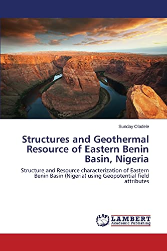 Structures and Geothermal Resource of Eastern Benin Basin, Nigeria: Structure and Resource characterization of Eastern Benin Basin (Nigeria) using Geopotential field attributes