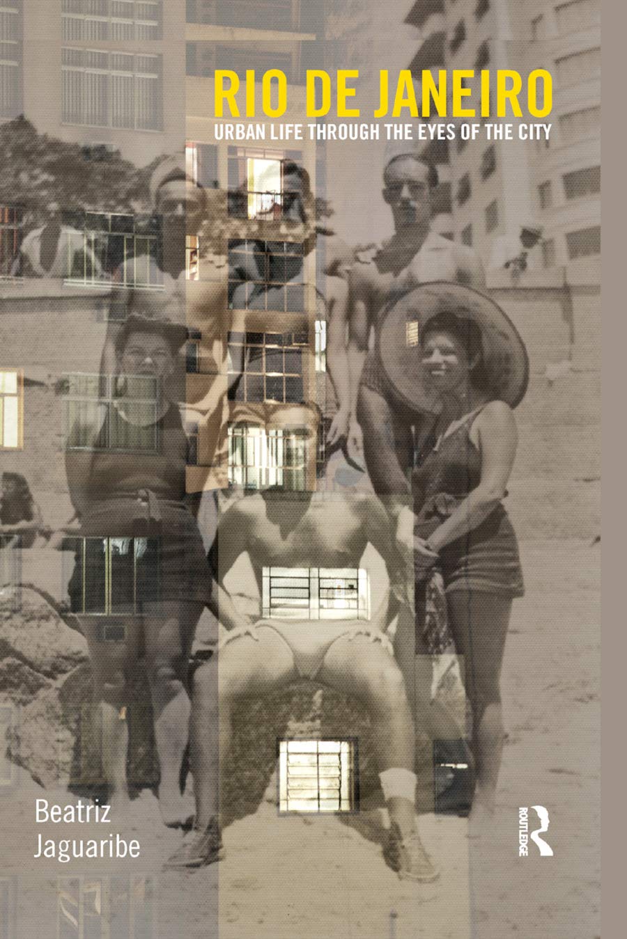 Beatriz Jaguaribe Rio De Janeiro, Urban Life Through The Eyes Of The City (Culture, Economy And The Social)