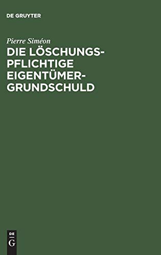 Die löschungspflichtige Eigentümergrundschuld: Ein Beitrag zur Auslegung des § 1179 BGB.