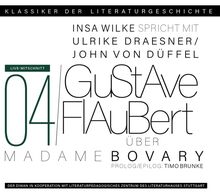 Ein Gespräch über Gustave Flaubert – Madame Bovary: Klassiker der Literaturgeschichte