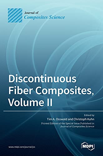 Discontinuous Fiber Composites, Volume II