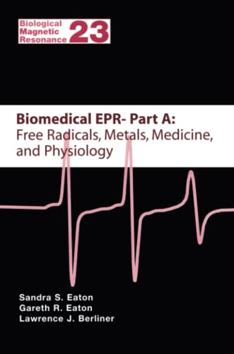 Biomedical EPR - Part A: Free Radicals, Metals, Medicine and Physiology (Biological Magnetic Resonance, Band 23)