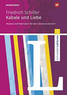 Schroedel Lektüren: Friedrich Schiller: Kabale und Liebe: Module und Materialien für den Literaturunterricht