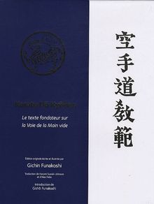 Karate-dô kyohan : texte fondateur de la voie de la main vide