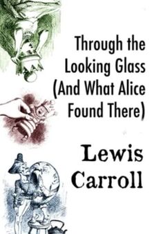 Through the Looking Glass (And What Alice Found There)