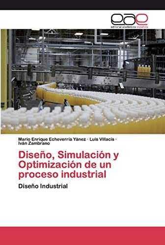 Diseño, Simulación y Optimización de un proceso industrial: Diseño Industrial