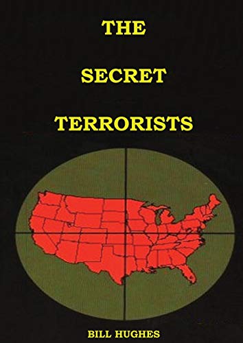 Bill Hughes The Secret Terrorists, (the Responsables Of The Assassination Of Lincoln, The Sinking Of Titanic, The World Trade Center And More With Good Content