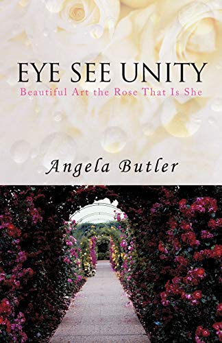 Eye See Unity: Beautiful Art The Rose That Is She