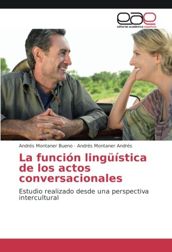 La función lingüística de los actos conversacionales: Estudio realizado desde una perspectiva intercultural