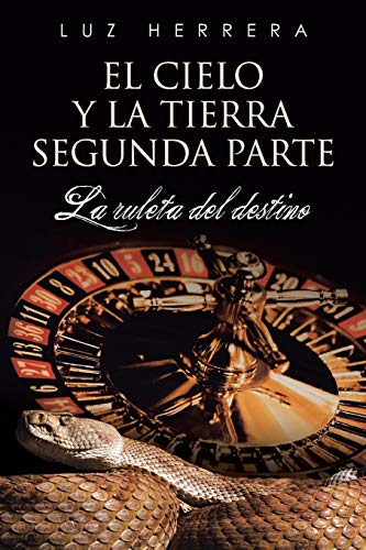 El Cielo y La Tierra Segunda Parte: La Ruleta Del Destino