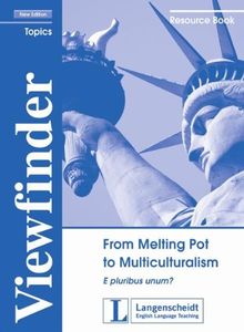 From Melting Pot to Multiculturalism - Resource Book: E pluribus unum? (Viewfinder Topics - New Edition)