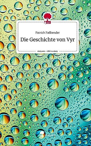 Die Geschichte von Vyr. Life is a Story - story.one