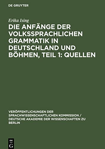 Die Anfänge der Volkssprachlichen Grammatik in Deutschland und Böhmen, Teil 1: Quellen